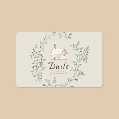 A minimalist Baile Digital Gift Card features an illustrated house in a leafy wreath with "Everyday Goods for the Natural Minded"—the perfect thoughtful present for mindful shoppers or lovers of natural living.