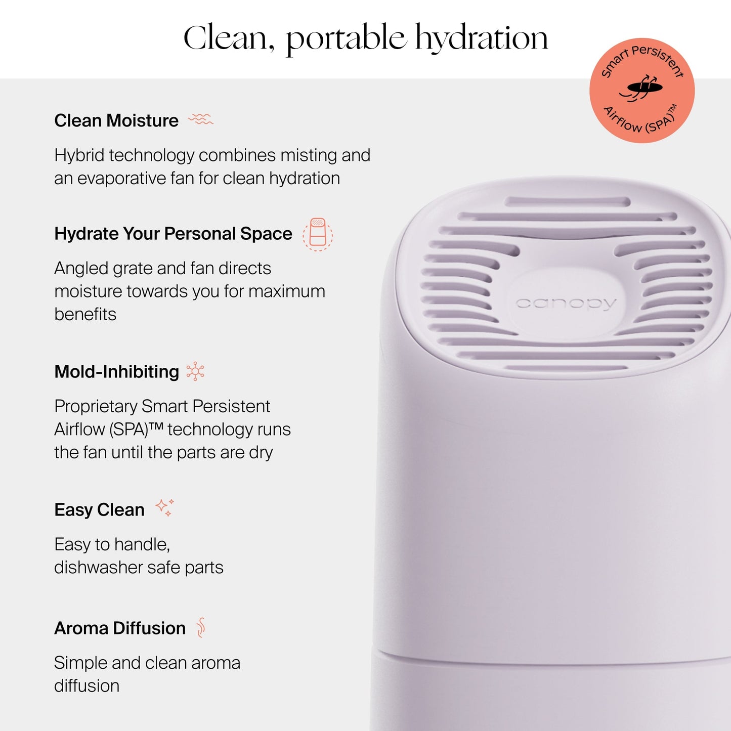 A close-up of the sleek Canopy Portable Humidifier with vented top showcases clean moisture, personal space hydration, mold-inhibiting technology, easy cleaning, and simple aroma diffusion—all by Canopy.